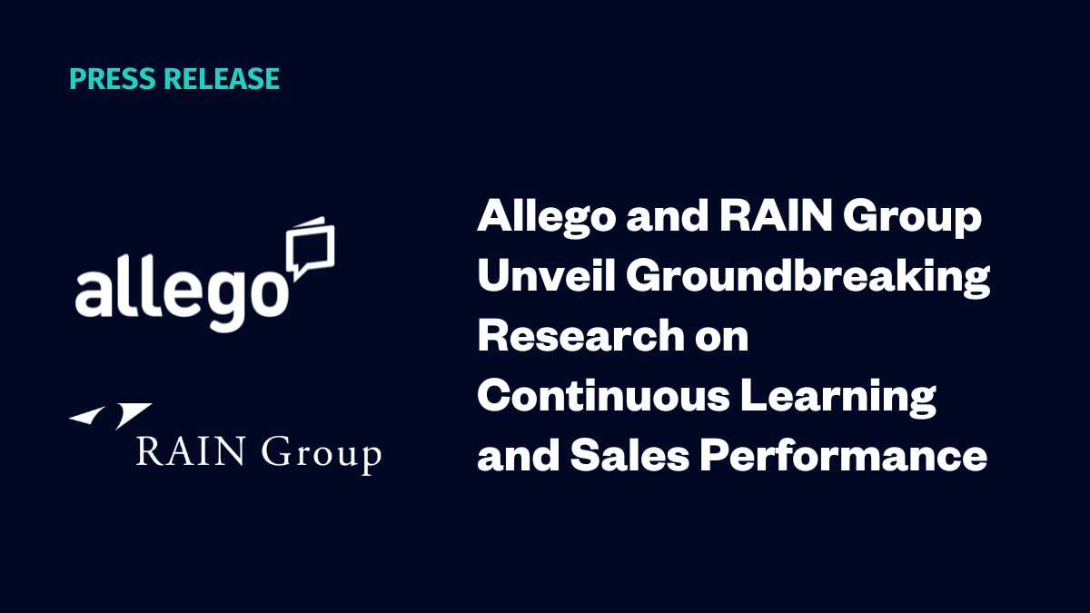 Allego and RAIN Group Unveil Groundbreaking Research on Continuous Learning and Sales Performance