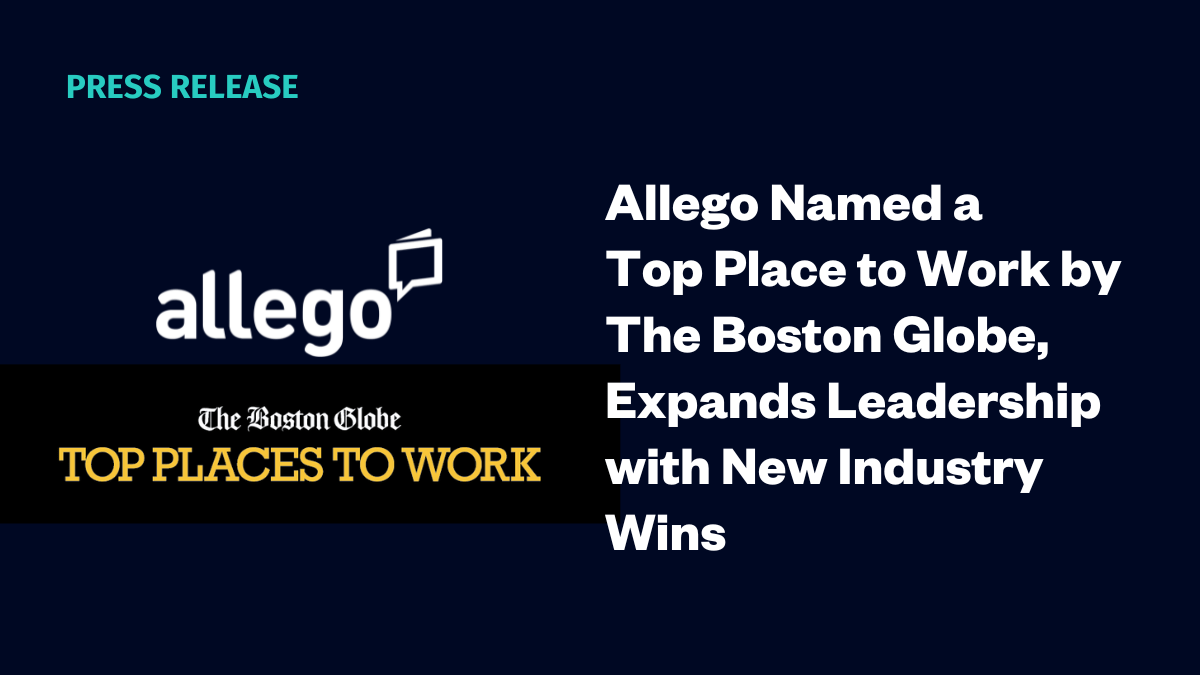 Allego Named a Top Place to Work by The Boston Globe, Expands Leadership with New Industry Wins