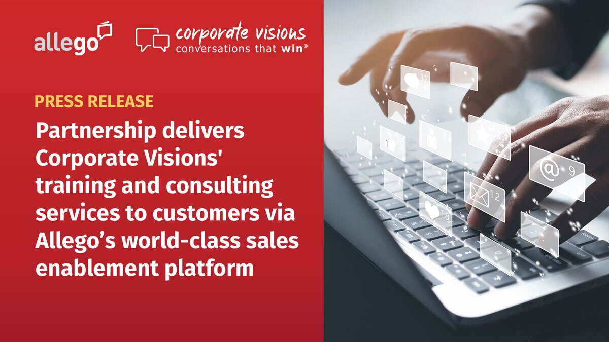 Allego and Corporate Visions Elevate Customer Conversations for 30,000 Sales & Marketing Professionals Through World-Class Sales Enablement Technology