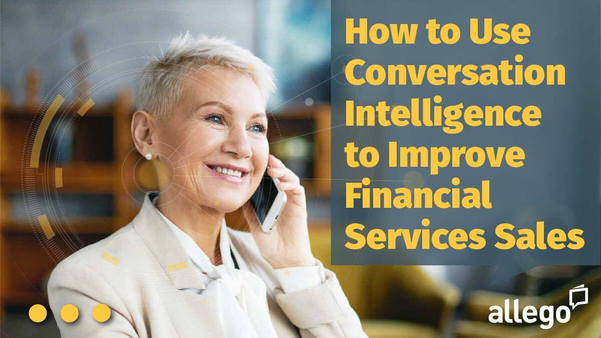 How to Use Conversation Intelligence to Improve Financial Services Sales