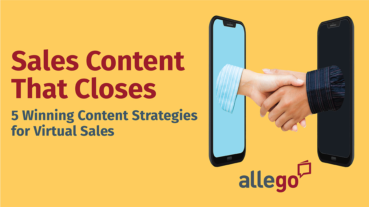 Sales Content that Closes: 5 Winning Content Strategies for Virtual Sales