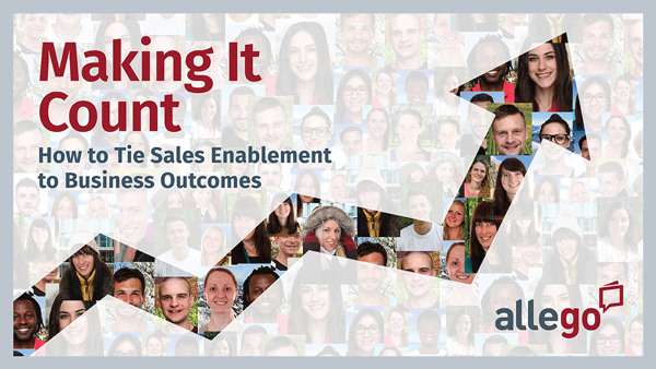 Making It Count: How to Tie Sales Enablement to Business Outcomes
