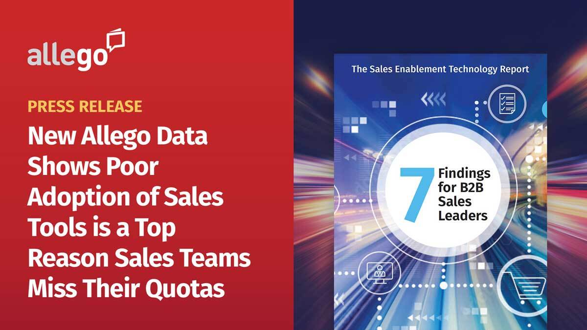 New Allego® Data Shows 76% of Companies Say That Poor Adoption of Sales Tools is a Top Reason Sales Teams Miss Their Quotas