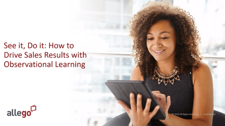 See it, Do it: How to Drive Sales Results with Observational Learning – On-Demand Webinar