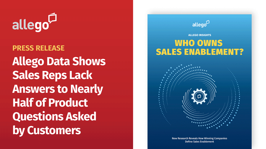 Allego® Data Shows Sales Reps Lack Answers to Nearly Half of Product Questions Asked by Customers