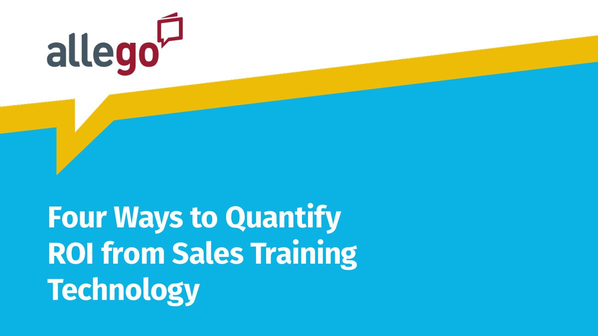 4 Ways to Quantify The ROI of Sales Training Technology