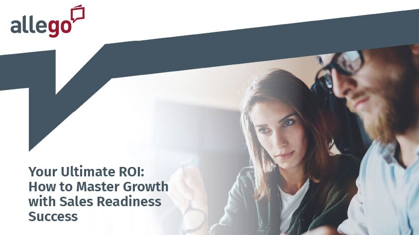 Your Ultimate ROI: How to Master Growth with Sales Readiness Success