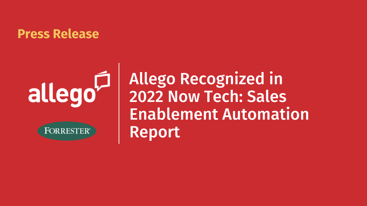 Allego® Recognized in Now Tech: Sales Enablement Automation, Q2 2022 Report