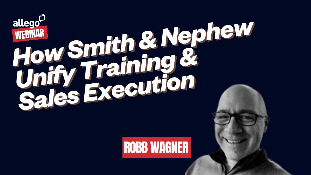 How Smith & Nephew Unify Training & Sales Execution
