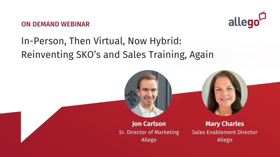 In-Person, Then Virtual, Now Hybrid: Reinventing SKO’s and Sales Training, Again.