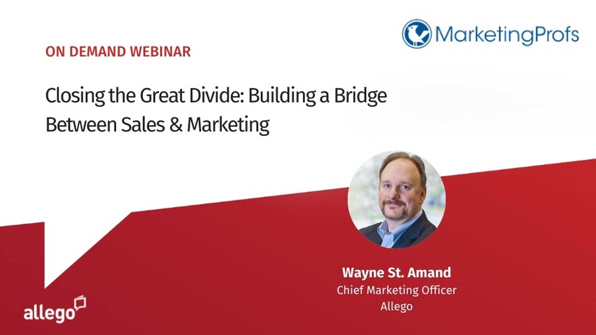 Closing the Great Divide: Building a Bridge Between Sales & Marketing