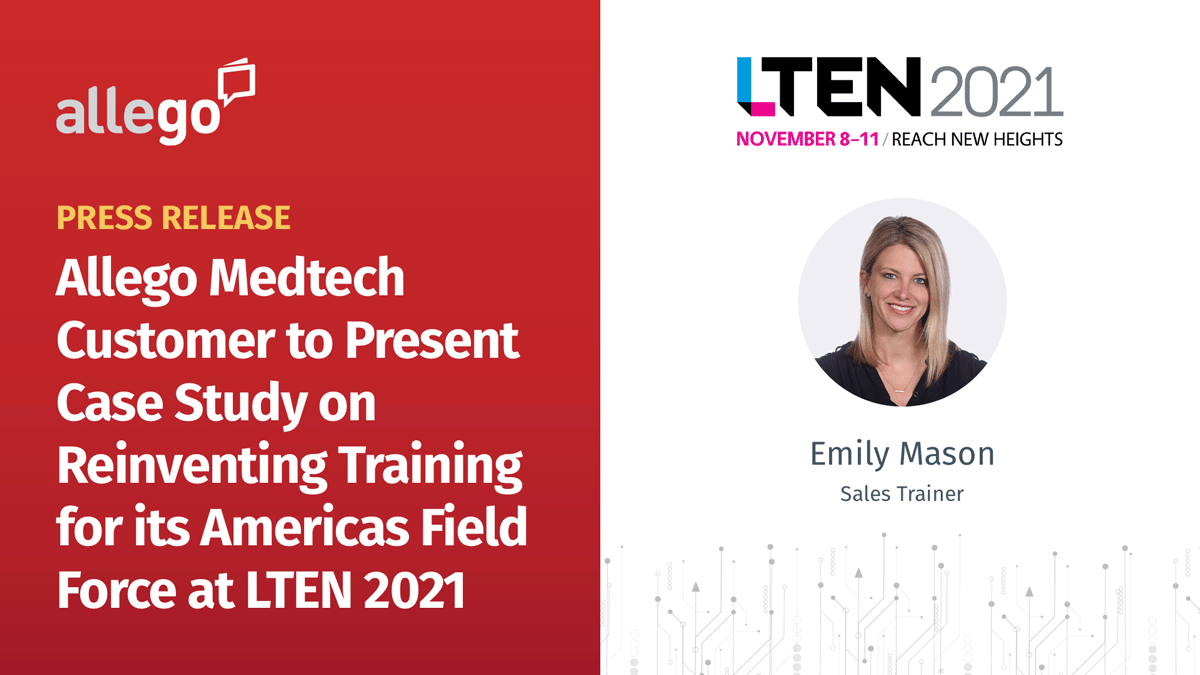 Allego® Medtech Customer to Present Case Study on Using Modern Sales Enablement Tools to Reinvent Training for its Americas Field Force at LTEN 2021