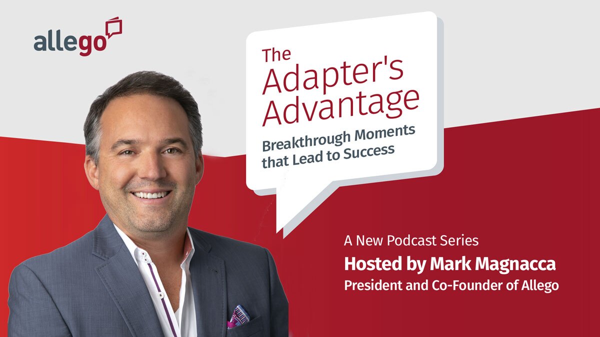 Allego Launches “Adapter’s Advantage: Breakthrough Moments that Lead to Success” Podcast Series