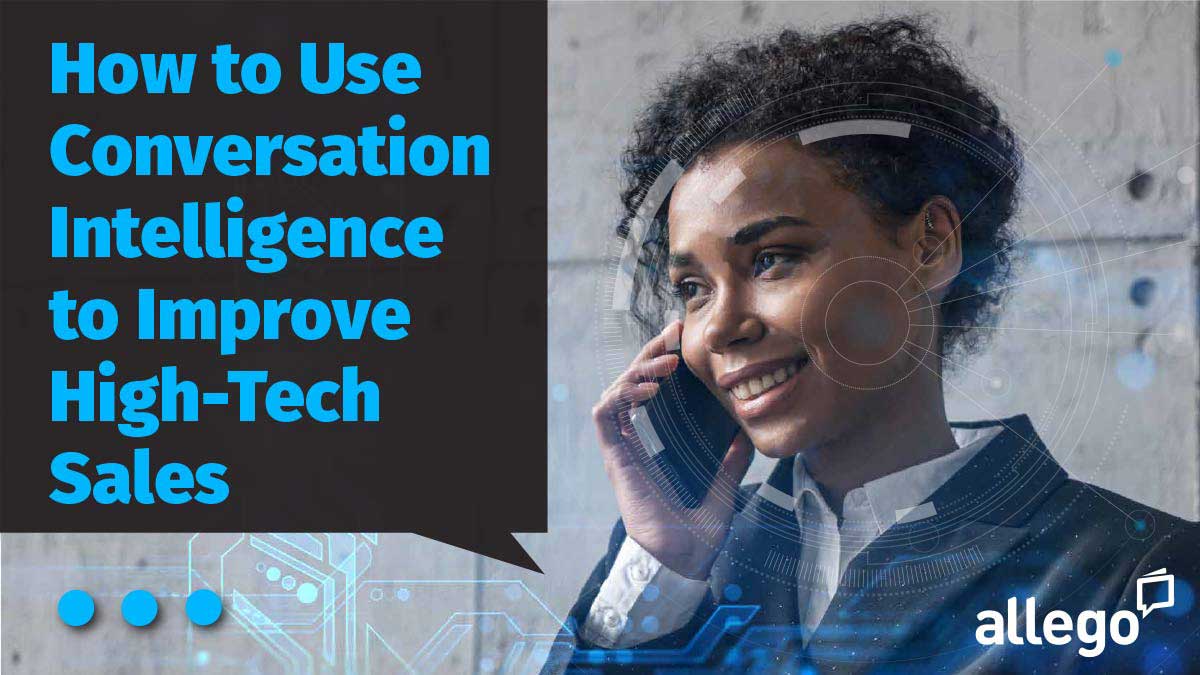How to Use Conversation Intelligence to Improve High-Tech Sales
