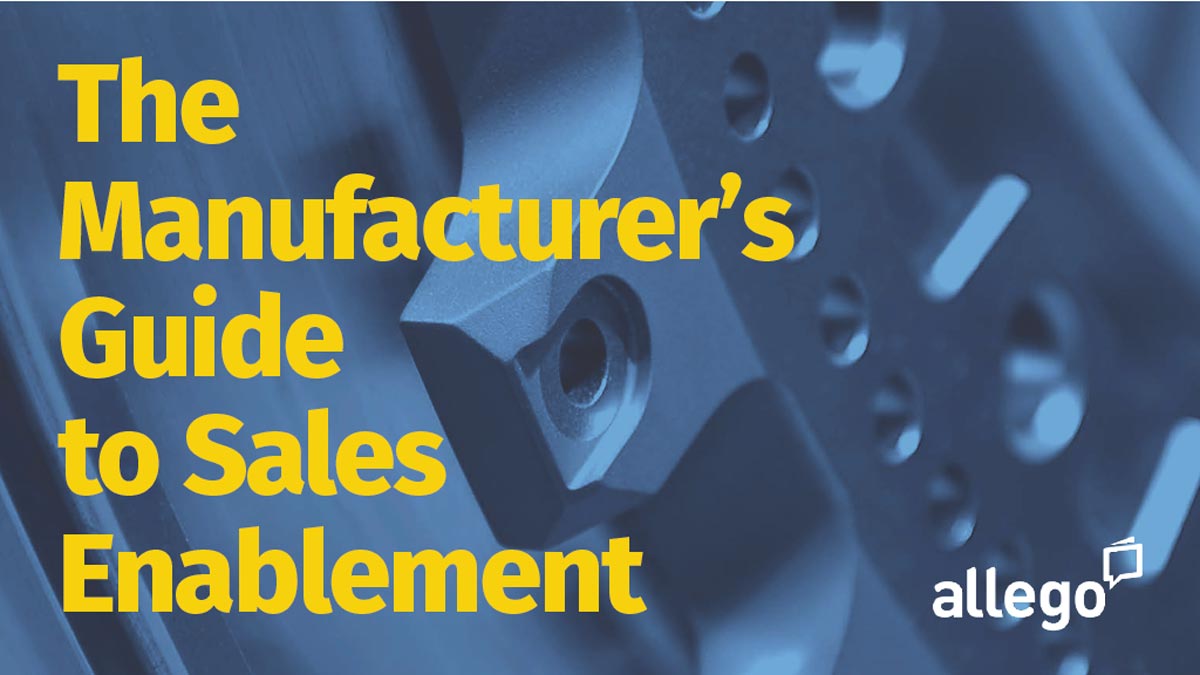 The Manufacturer’s Guide to Sales Enablement