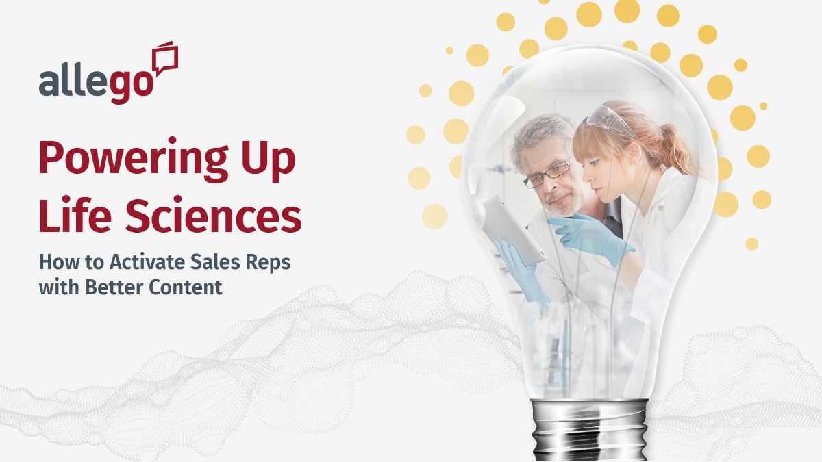 Powering Up Life Sciences: How to Activate Sales Reps with Better Content