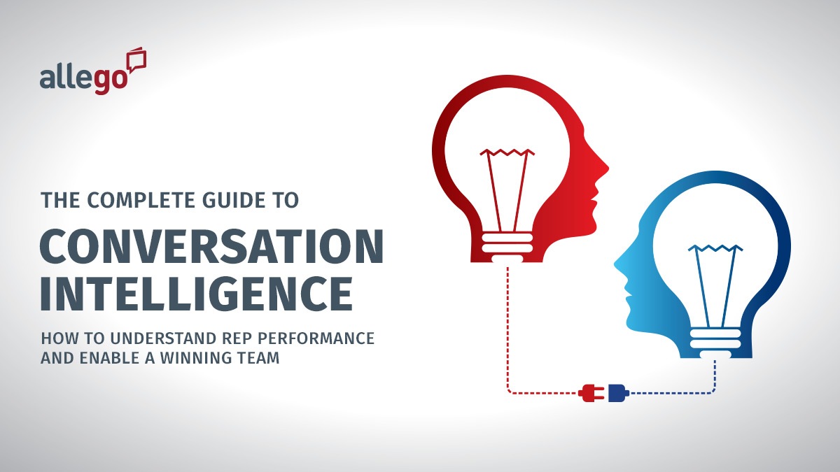 The Complete Guide to Conversation Intelligence: How to Understand Rep Performance and Enable a Winning Team