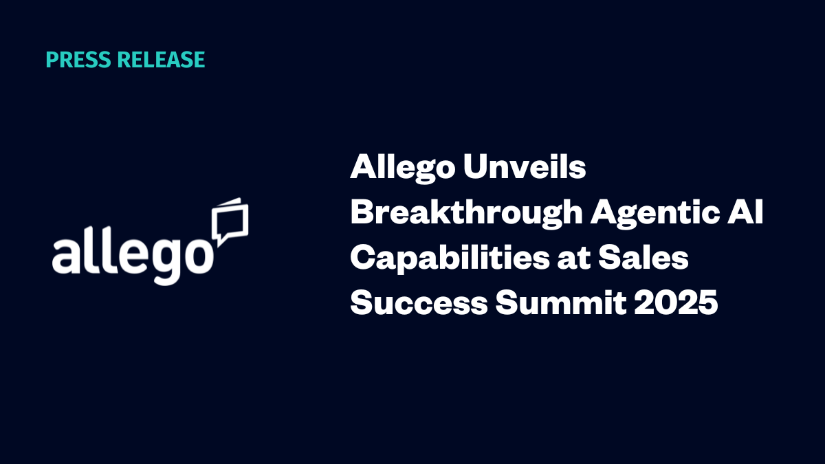 Allego Unveils Breakthrough Agentic AI Capabilities at Sales Success Summit 2025