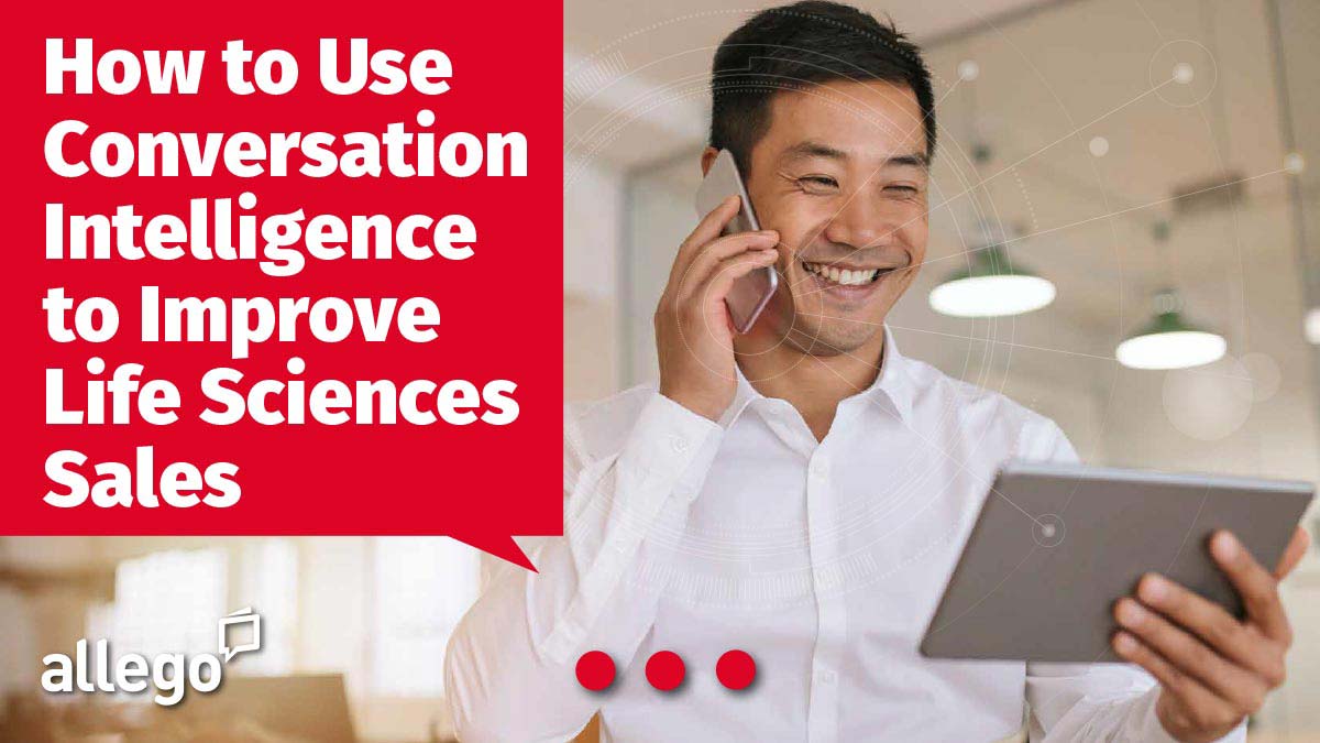 How to Use Conversation Intelligence to Improve Life Science Sales