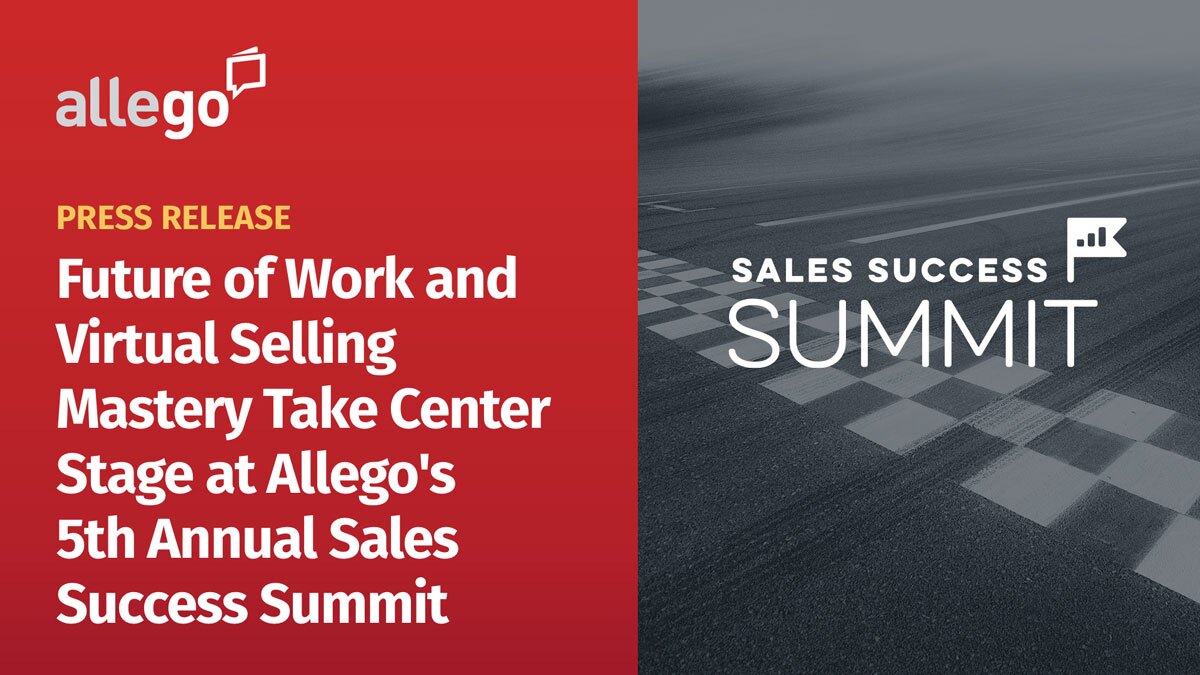 Future of Work and Virtual Selling Mastery Take Center Stage at Allego’s Fifth Annual Sales Success Summit